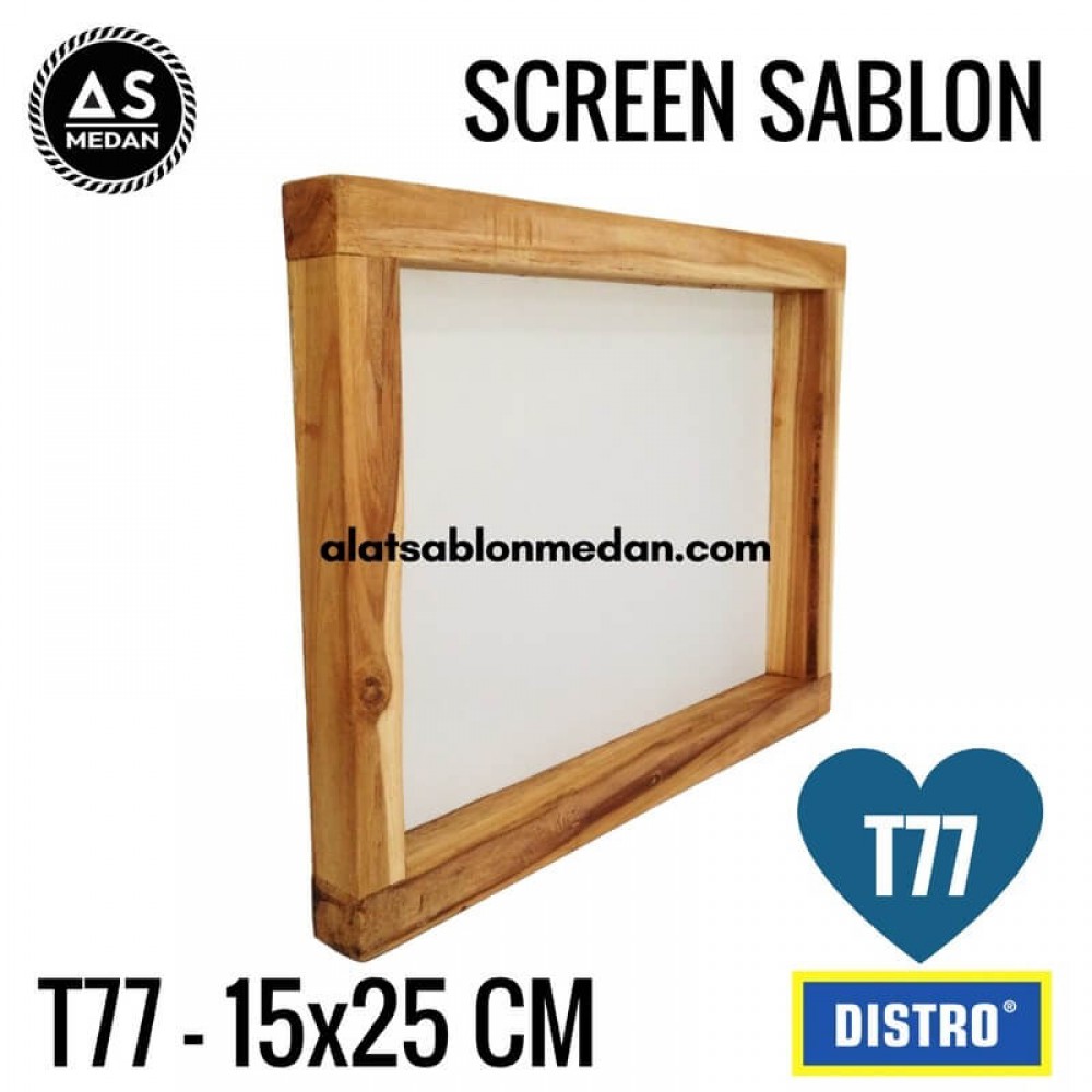 Screen Sablon T77 15x25 (KAYU)